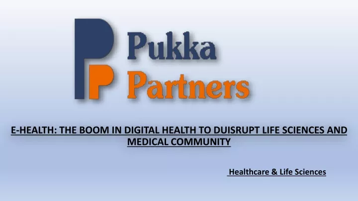 e health the boom in digital health to duisrupt life sciences and medical community