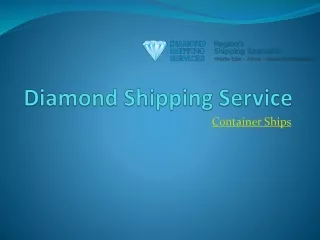 Diamond Shipping Service- Container Ships