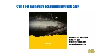 Can I get money by scrapping my junk car? - Got Scrap Car