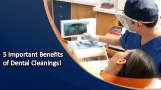 5 Important Benefits of Dental Cleanings!