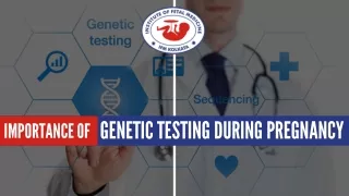 Importance of Genetic Testing During Pregnancy