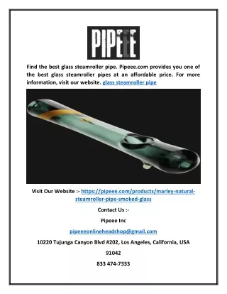 find the best glass steamroller pipe pipeee