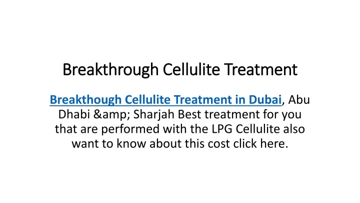 breakthrough cellulite treatment