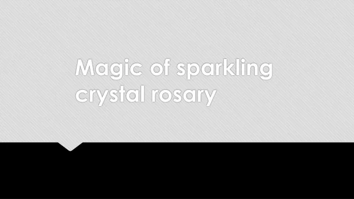 magic of sparkling crystal rosary