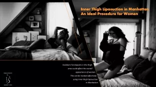 Inner Thigh Liposuction in Manhattan –An Ideal Procedure for Women