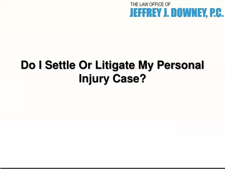 do i settle or litigate my personal injury case