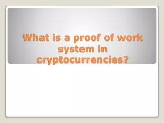 what is a proof of work system in cryptocurrencies