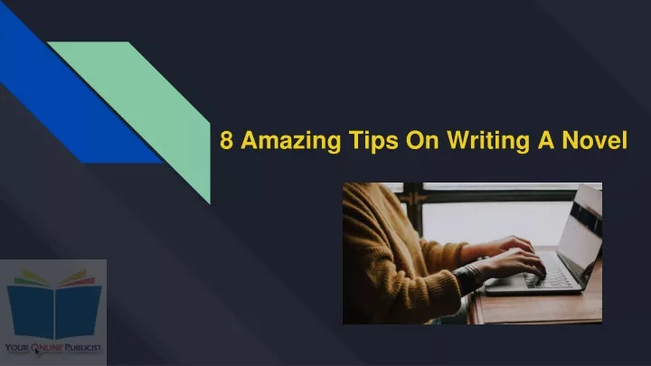8 amazing tips on writing a nove l