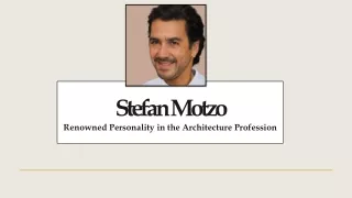 Stefan Motzo - A Popular Personality in the Field of Architect