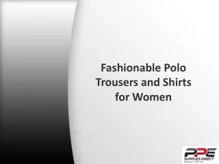 Fashionable Polo Trousers and Shirts for Women