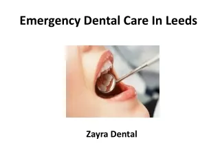Emergency Dental Care In Leeds - Zayra Dental