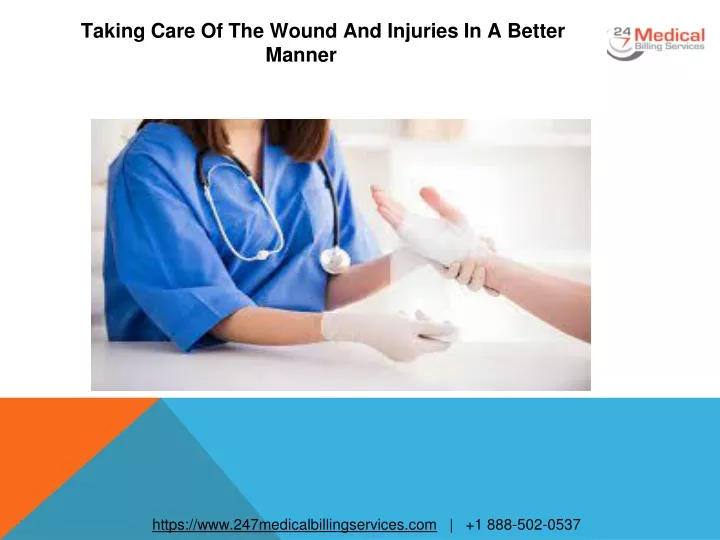 taking care of the wound and injuries in a better manner