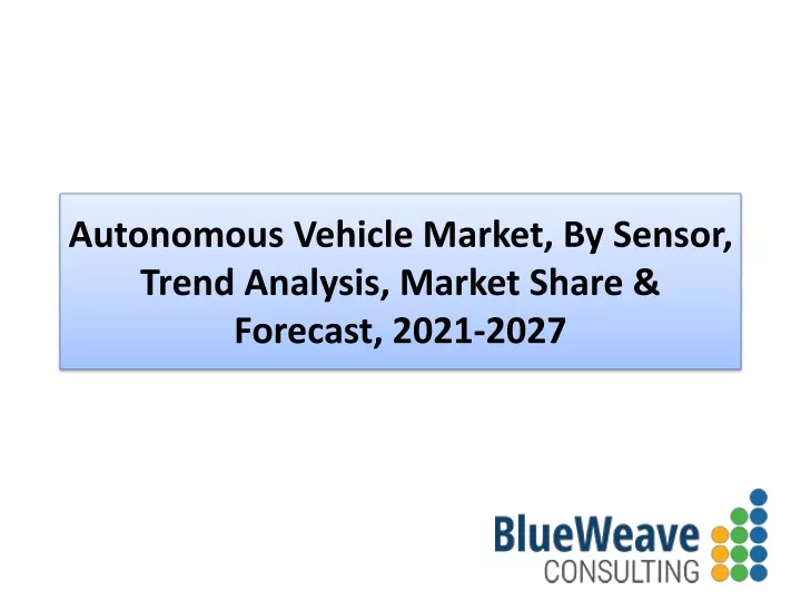 autonomous vehicle market by sensor trend analysis market share forecast 2021 2027
