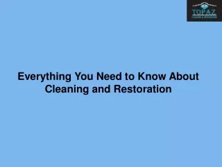 Everything You Need to Know About Cleaning and Restoration