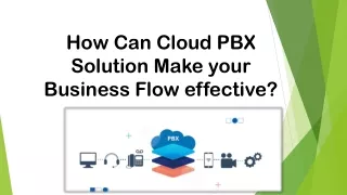 How Can Cloud PBX Solution Make your Business Flow effective