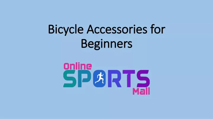 bicycle accessories for beginners