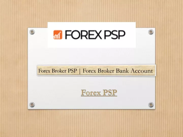 forex broker psp forex broker bank account