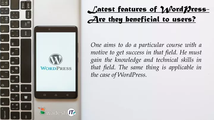 latest features of wordpress are they beneficial