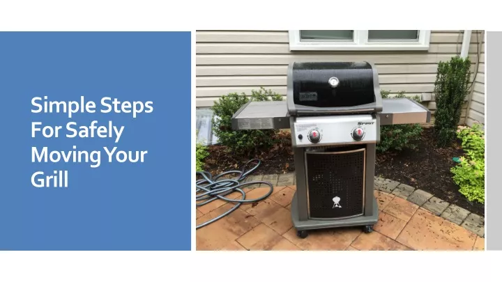 simple steps for safely moving your grill