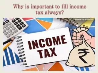 Why is important to fill income tax always