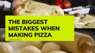 The Biggest Mistakes When Making Pizza
