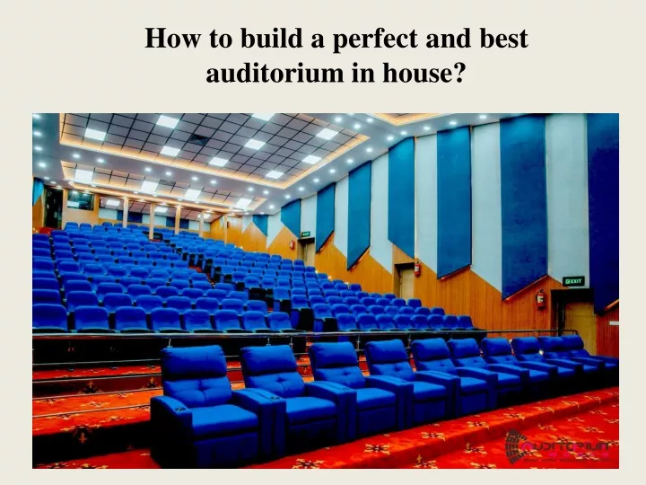 how to build a perfect and best auditorium