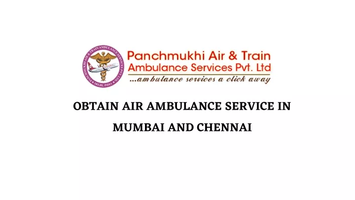 obtain air ambulance service in mumbai and chennai