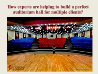 How experts are helping to build a perfect auditorium hall for multiple clients