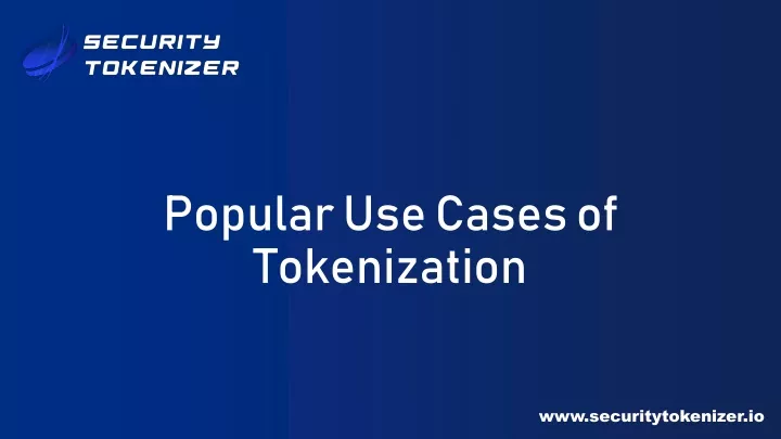 popular use cases of tokenization