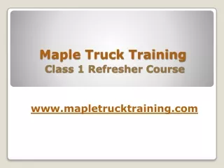 maple truck training class 1 refresher course