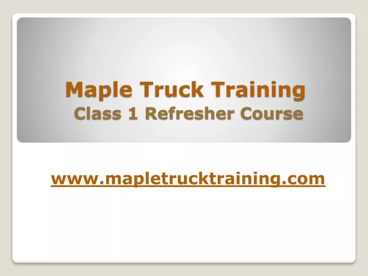 maple truck training class 1 refresher course