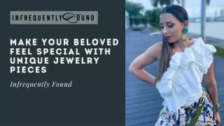 Make Your Beloved Feel Special With Unique Jewelry Pieces