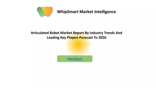 Articulated Robot Market  Report By Industry Trends And Leading Key Players