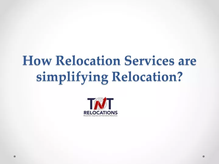 how relocation services are simplifying relocation