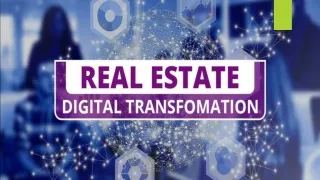 HOW 2020 ACCELERATED REAL ESTATE DIGITAL TRANSFORMATION