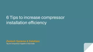 "6 Tips to increase compressor installation efficiency "