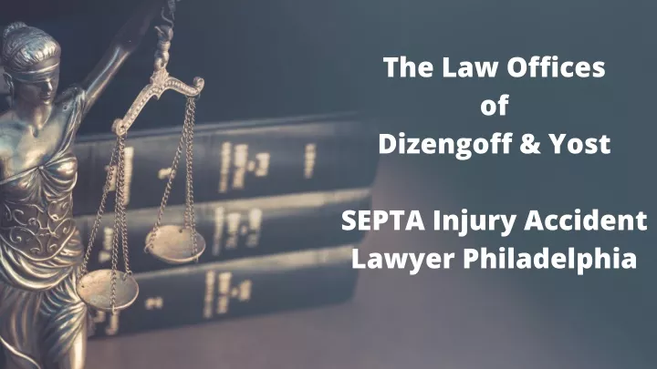 the law offices of dizengoff yost septa injury