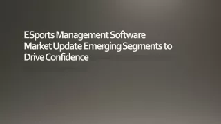 esports management software market update emerging segments to drive confidence