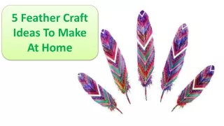5 feather craft ideas to make at home