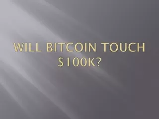 will bitcoin touch 100k