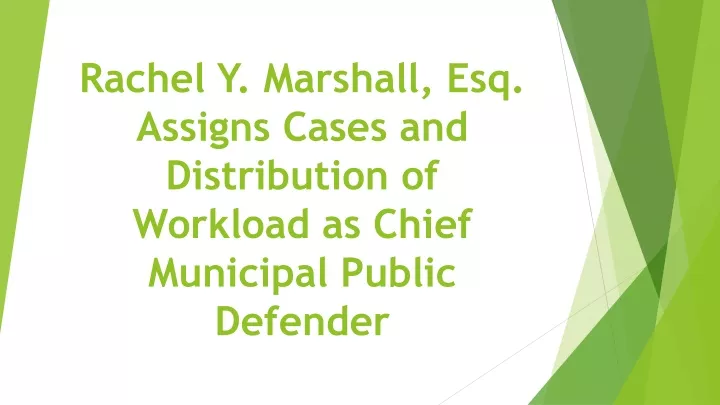 rachel y marshall esq assigns cases and distribution of workload as chief municipal public defender