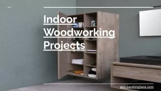 Indoor Woodworking Projects