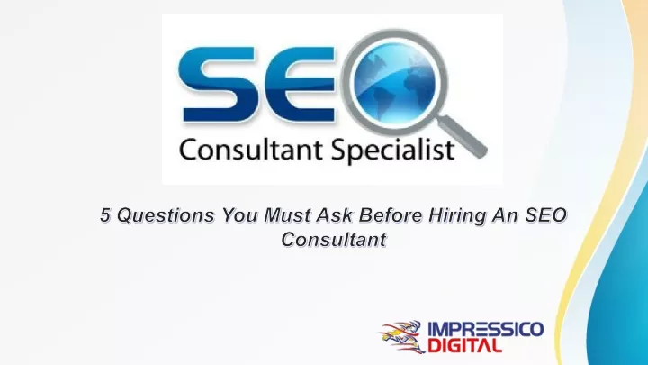 5 questions you must ask before hiring an seo consultant