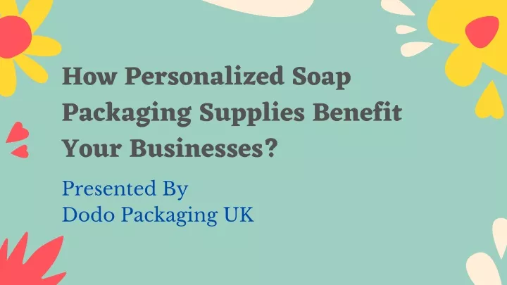 how personalized soap packaging supplies benefit