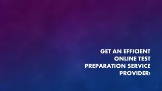get an efficient online test preparation service provider