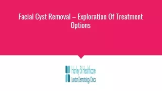Facial Cyst Removal – Exploration Of Treatment Options