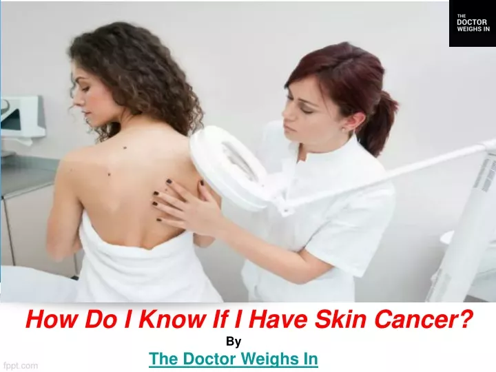 how do i know if i have skin cancer