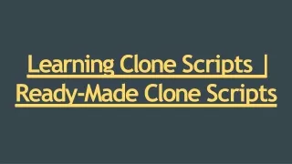 learning clone scripts ready made clone scripts