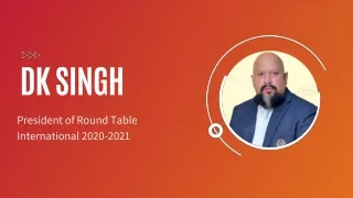 Round Table International President DK Singh
