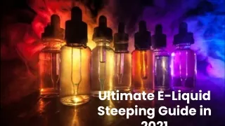 ultimate e liquid steeping guide in 2021